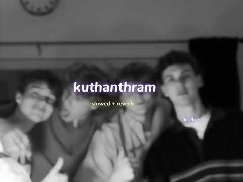 kuthanthram ( s l o w e d + r e v e r b ) | lilvibe