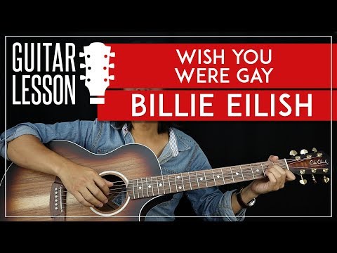 Wish You Were Gay Tutorial - Billie Eilish Guitar Lesson 🎸 |Chords + Fingerpicking + TAB|