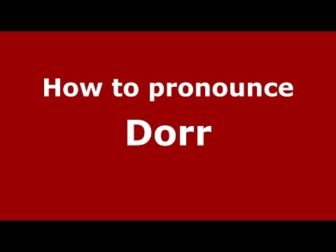 How to pronounce Dorr