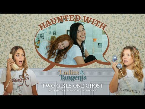 Haunted with Ladies & Tangents