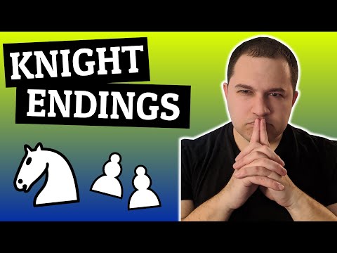 Knight Endgames Crash Course - Tips and Tricks For Using Knights - Basic Knight Ideas In Endings