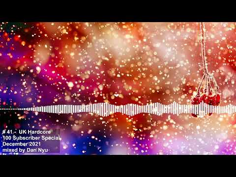 UK/Happy Hardcore - # 41 December 2021- [100 Subscriber Special]