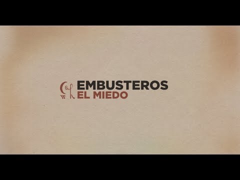 Embusteros - El miedo (Lyric Video)