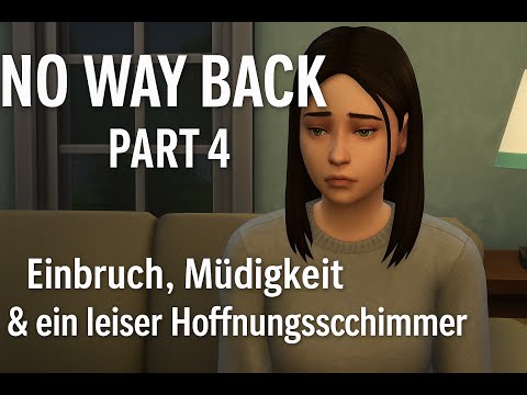 No Way Back | Part 4 – Einbruch, Müdigkeit & ein leiser Hoffnungsschimmer
