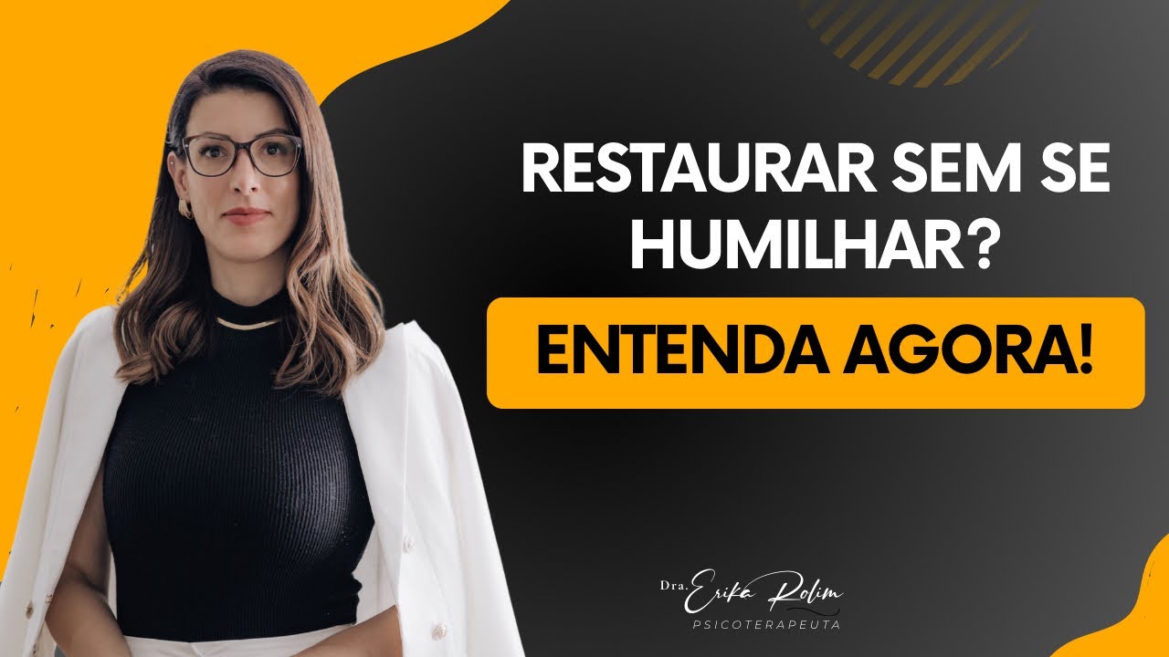 Deus não quer que você restaure o seu casamento, através de humilhação | Dra. Erika Rolim