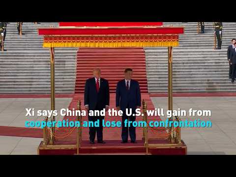 Xi says China and the U.S. stand to gain from cooperation and lose from confrontation