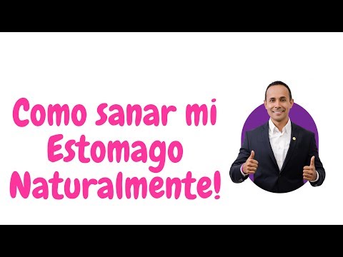 COMO SANAR MI ESTOMAGO NATURALMENTE