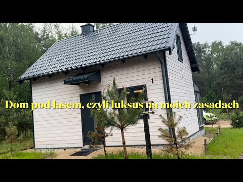 Dom pod lasem, czyli luksus na moich zasadach