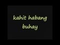 kahit habang buhay with lyrics (kizz)
