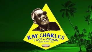 Ray Charles - I Got a Woman (Guss Bossa Mix)