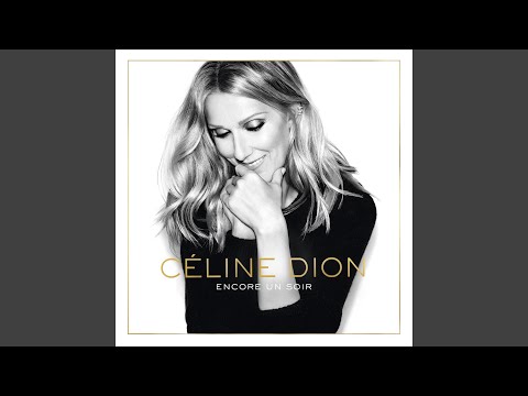 Trois heures vingt… – Céline Dion