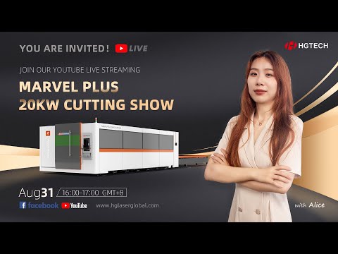 【HGTECH】Live Streaming丨HGTECH Factory Tour and 20KW Laser Cutting Show