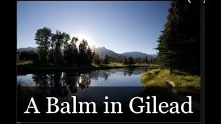 Balm Of Gilead - Evang Harrison C - A Worship Song