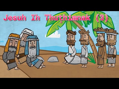 Jesuh Ih Thuthimnak (3) - 𝐍𝐚𝐮𝐡𝐚𝐤 𝐇𝐫𝐚𝐧𝐠 𝐁𝐢𝐛𝐥𝐞 𝐓𝐡𝐮𝐚𝐧𝐭𝐡𝐮