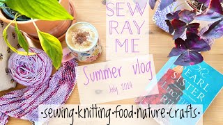 Sew Ray Me - July vlog 2024