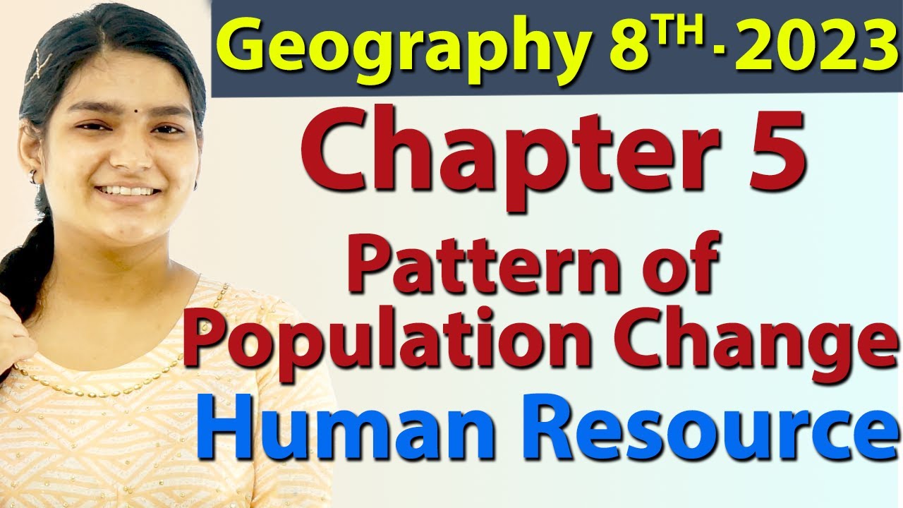 Pattern of Population Change - Chapter 5 - Human Resource - Geography - Social Science Class 8, 2023