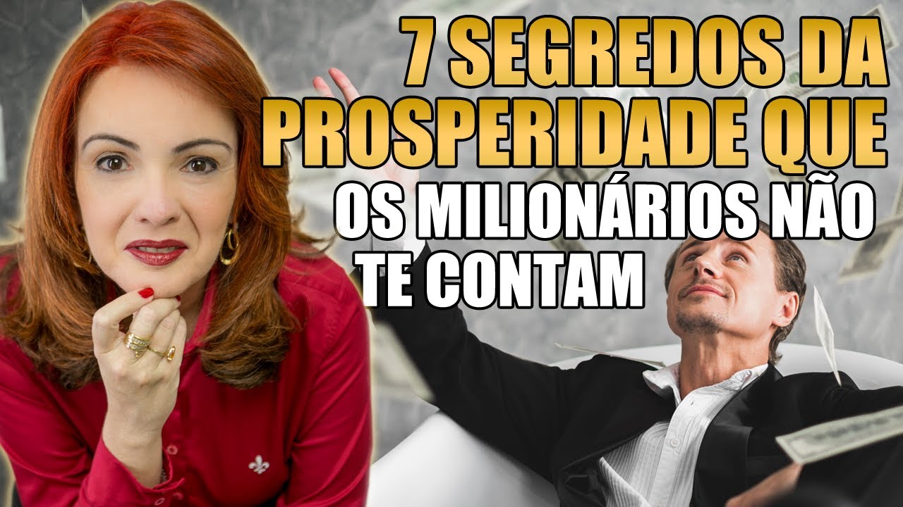 7 SEGREDOS DA PROSPERIDADE QUE OS MILIONÁRIO NÃO TE CONTARAM 💰🤫
