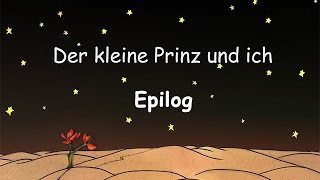 DER KLEINE PRINZ UND ICH - Epilog gelesen von Karl Ernst Horbol