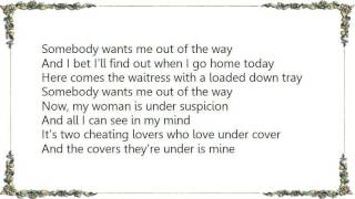 George Jones - Somebody Wants Me Out of the Way Lyrics