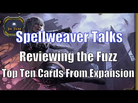 Spellweaver Talks: Reviewing the Fuzz - Top Ten Best Cards From Expansion