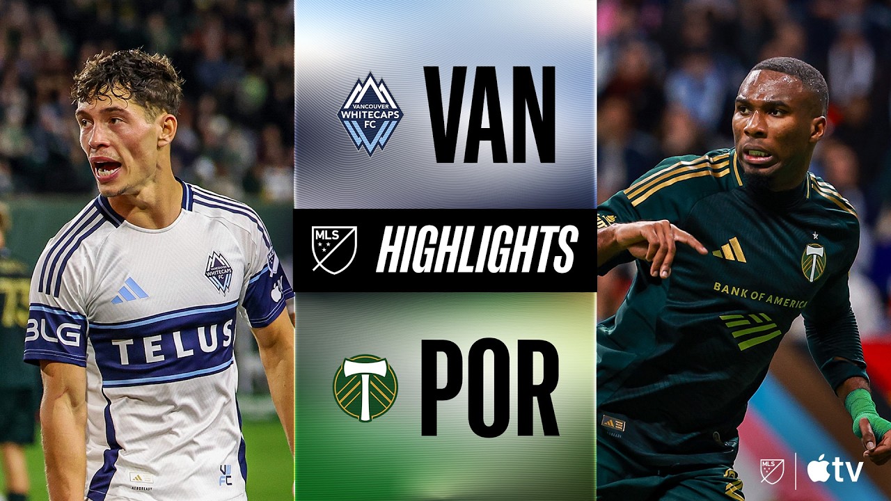 Vancouver Whitecaps vs Portland Timbers Highlights