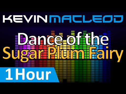 Kevin MacLeod: Dance of the Sugar Plum Fairy [1 HOUR]