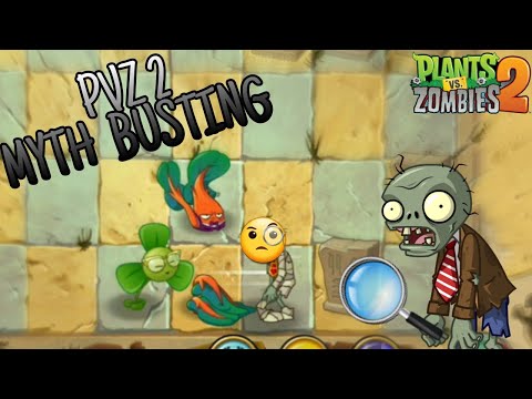 PvZ 2 - Myth Busting (MUST WATCH)
