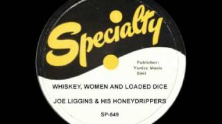 JOE LIGGINS - Whiskey, Women and Loaded Dice (1954)