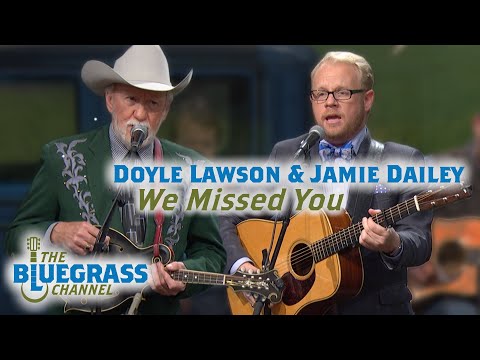 Doyle Lawson & Jamie Dailey play "We Missed You"