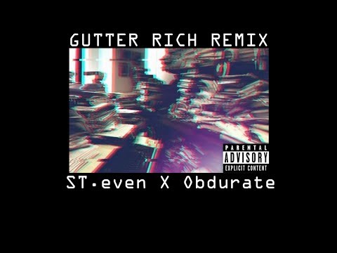 Gutter Rich(Remix)-ST.even x Obdurate | prod. by Vedang