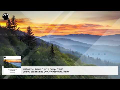 Marco V vs Rafael Osmo & Danny Claire - 20.000 Everything (Multividéo85 Mashup)