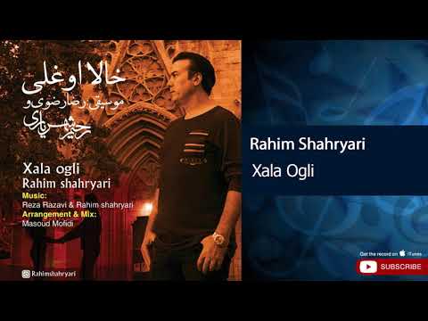Rahim Shahryari - Khala Ogli ( رحیم شهریاری - خالا اوغلی )