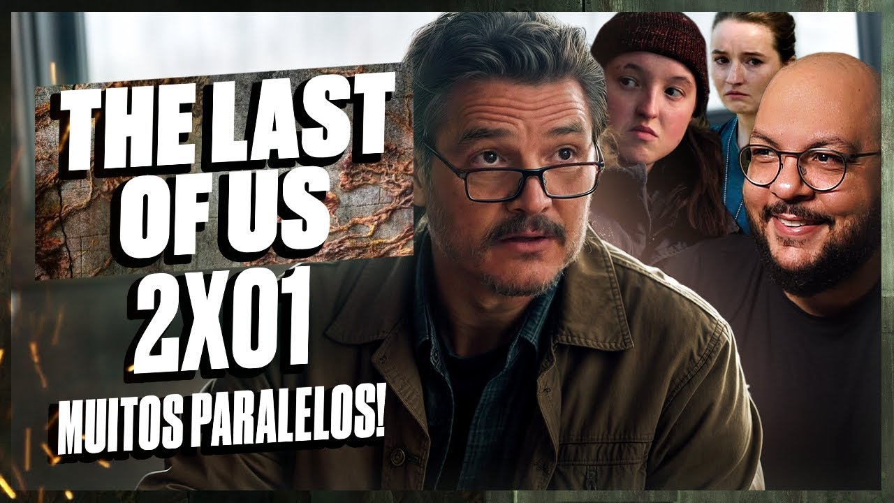 THE LAST OF US 2x01 - Paralelos e contrastes | Análise do episódio