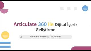 ARTICULATE 360  ile  DİJİTAL İÇERİK GELİŞTİRME KİTABI