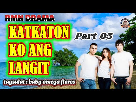 KATKATON KO ANG LANGIT * PART 05
