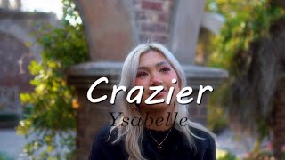 Crazier - Ysabelle (Cover) Lyrics