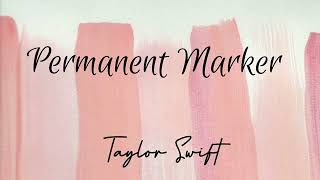 Taylor Swift - Permanent Marker (Lyrics) (unreleased song)