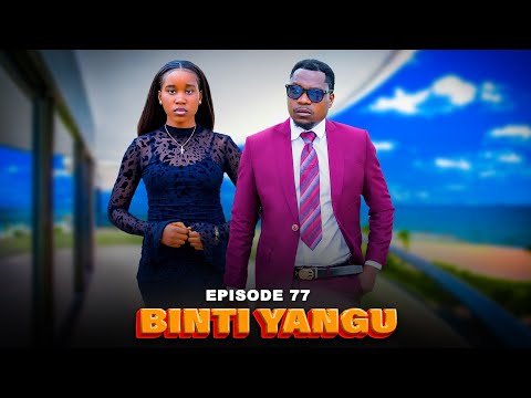 BINTI YANGU Full episode [ 77 ] #love