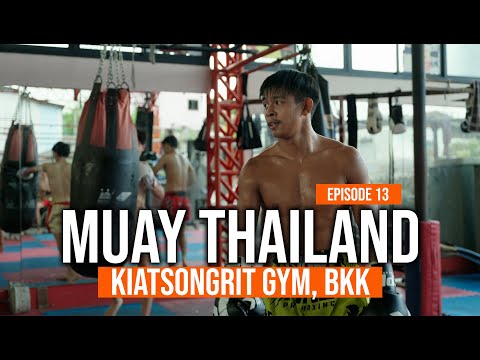 Muay Thailand EP13 - Kiatsongrit Gym BKK