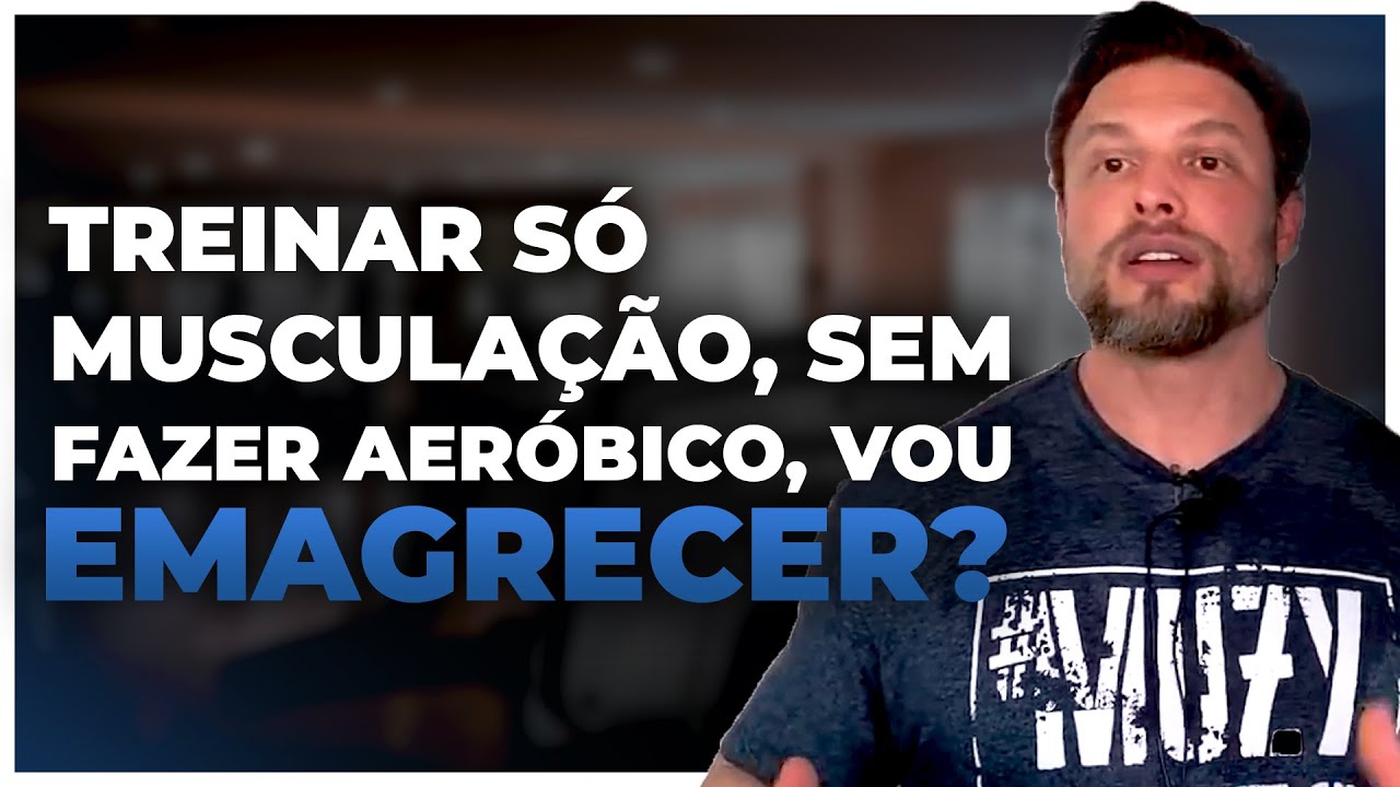 EMAGRECER APENAS COM MUSCULAÇÃO? | BNTC