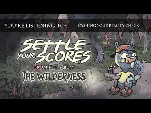 Settle Your Scores - "Cashing Your Reality Check"