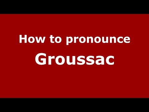 How to pronounce Groussac (Spanish/Argentina) - PronounceNames.com