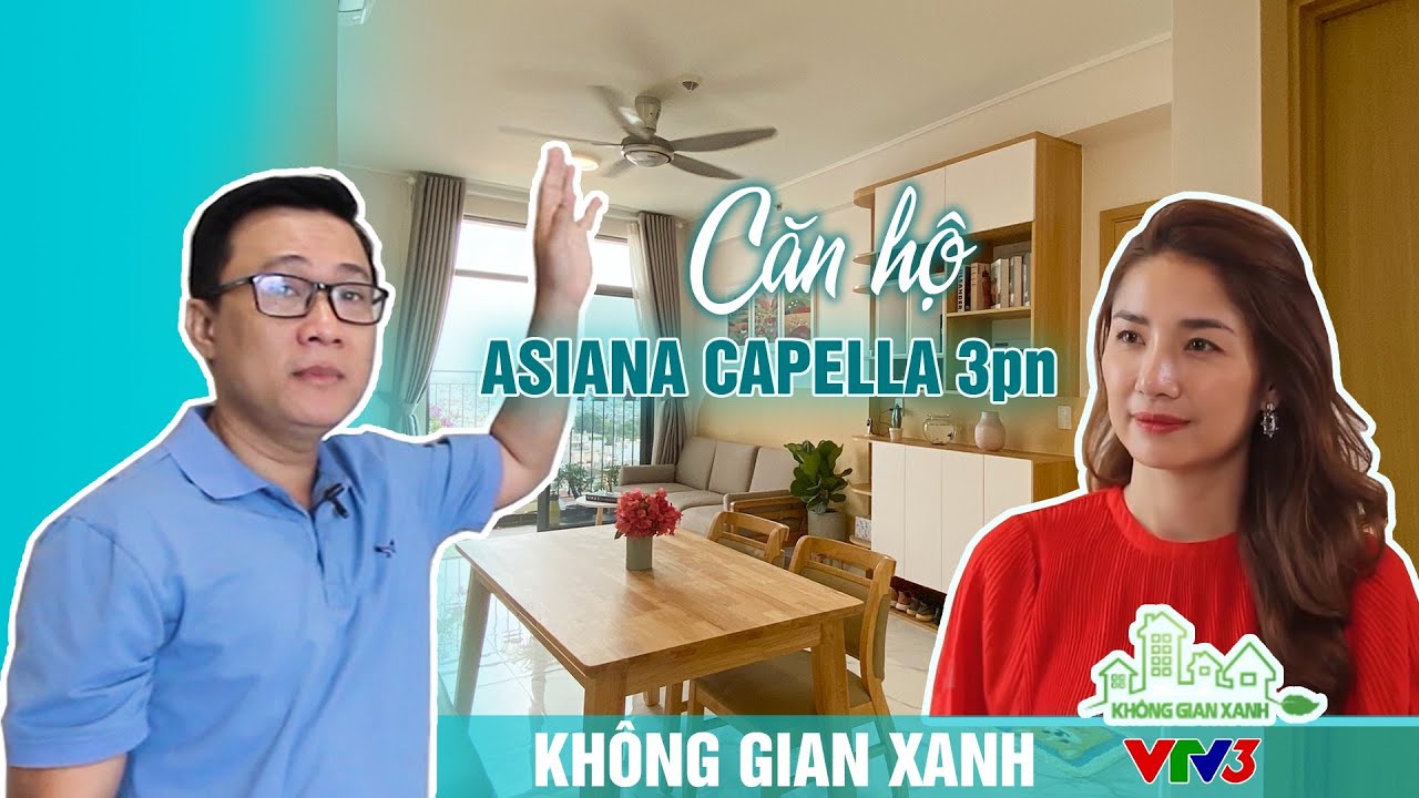 [KHÔNG GIAN XANH VTV3] NỘI THẤT CĂN HỘ ASIANA CAPELLA 3PN | KTS HUỲNH XUÂN HẢI