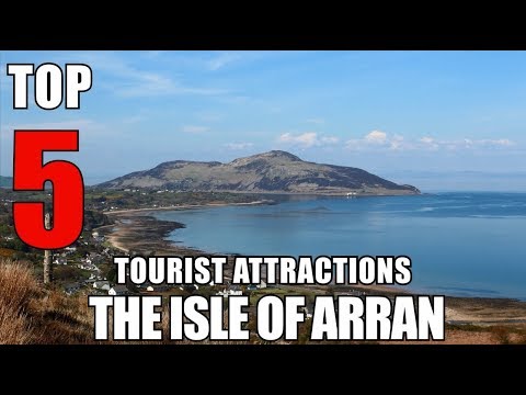 Arran's Top 5 Tourist Attractions