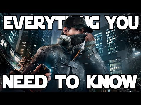 Watch Dogs : Everything You Need To Know