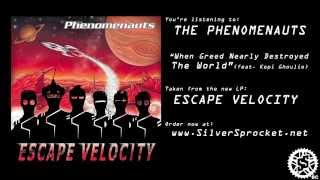 The Phenomenauts - When Greed Nearly Destroyed The World (Feat. Kepi Ghoulie)