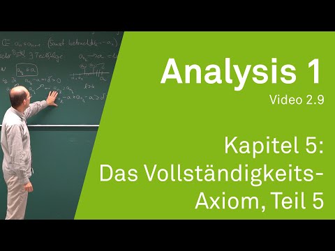 Analysis 1 WS 20/21 Video 2.9 - Kapitel 5: Das Vollständigkeits-Axiom, Teil 5