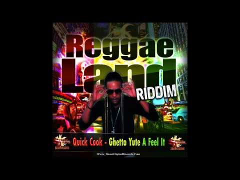 Quick Cook - Ghetto Yute A Feel It -  Reggae Land Riddim - December 2013 | @GazaPriiinceEnt