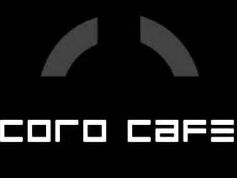CORO CAFE [m.covandem ]25min.music session