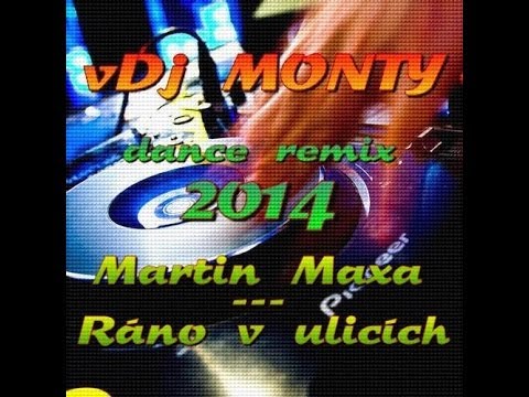 vDj MONTY-Martin Maxa / Ráno v ulicích (remix)